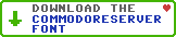 Download the CommodoreServer Font